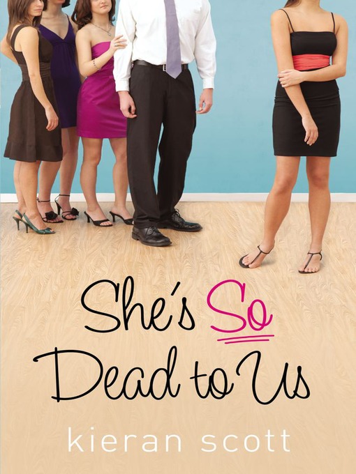 Title details for She's So Dead to Us by Kieran Scott - Wait list